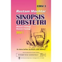 Rustam mochtar sinopsis obtetri : obstetri fisiologi, obstetri patologi jilid 1